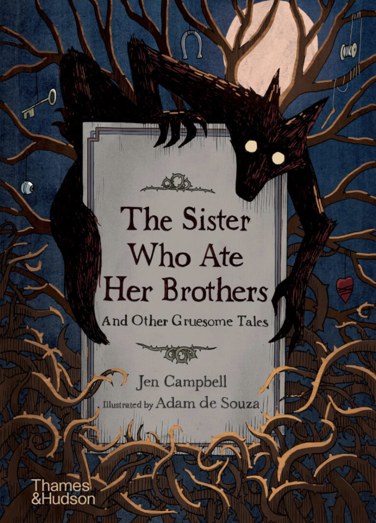 The Sister Who Ate Her Brothers: And Other Gruesome Tales by Jen Campbell – A Book Recommendation